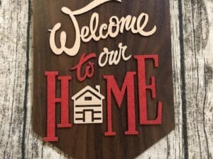 Laser Cut Welcome To Our Home Hanging